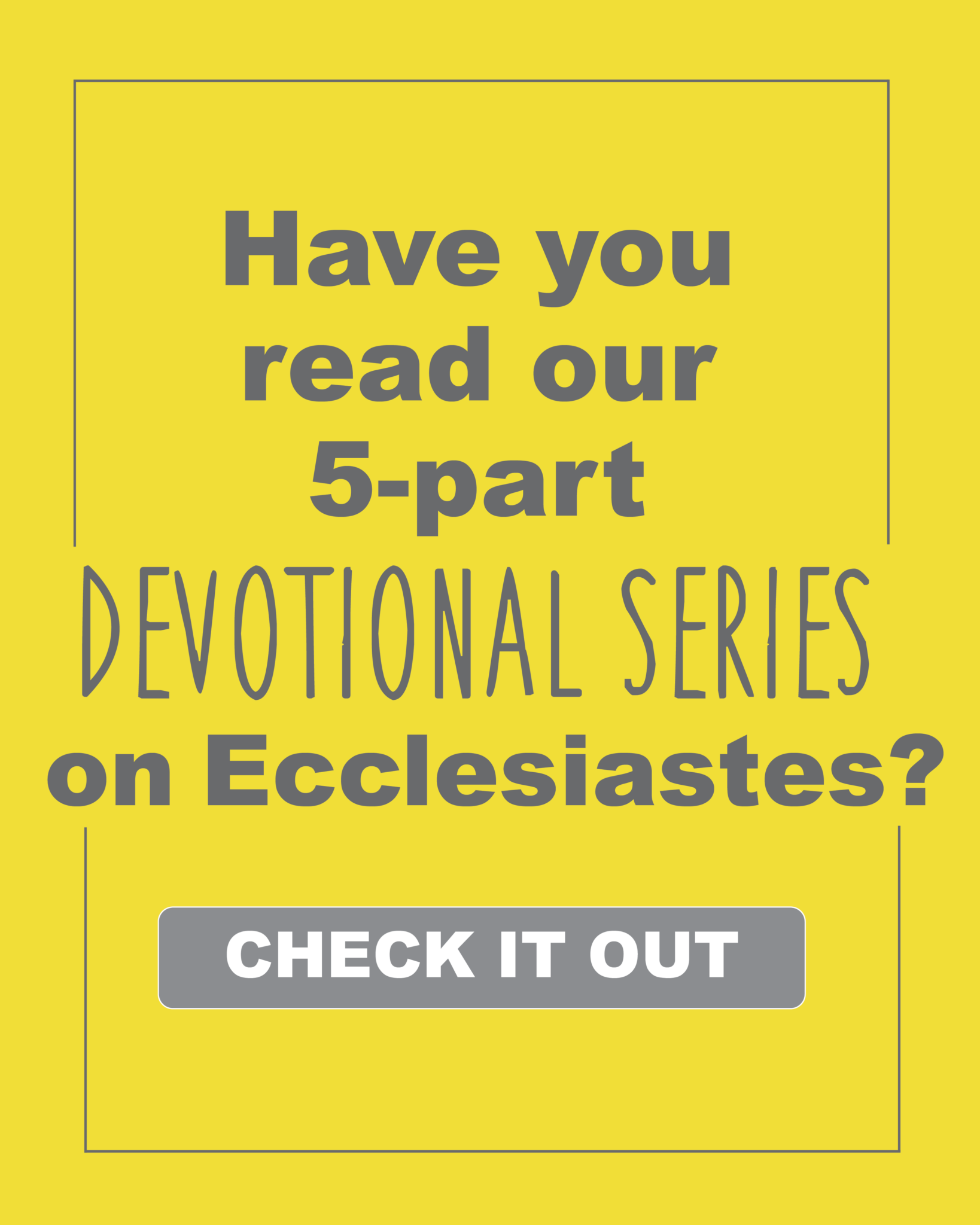 Yellow Balloons, Ecclesiastes, Devotional